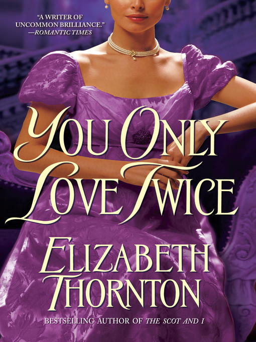 Title details for You Only Love Twice by Elizabeth Thornton - Wait list